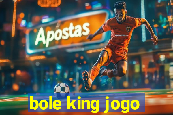 bole king jogo